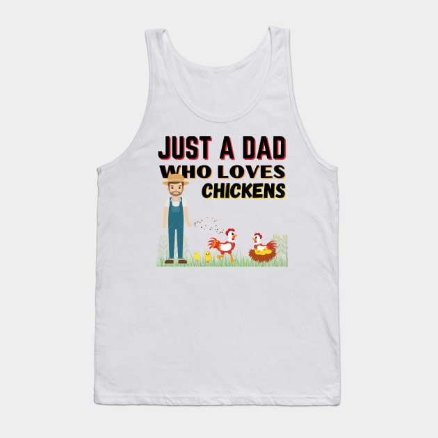 JUST A DAD WHO LOVES CHICKENS | Funny Chicken Quote | Farming Hobby Tank Top by KathyNoNoise